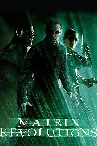 黑客帝国3:矩阵反动/骇客使命结束篇:最初战争 The.Matrix.Revolutions.2003.REMASTERED.1080p.BluRay.X264-AMIABLE 10.99GB-1.jpg